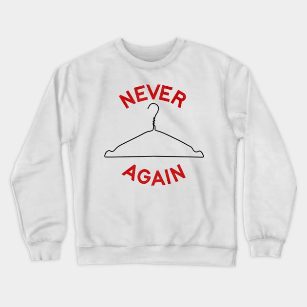 Never Again / Women's Rights Pro Choice Roe v Wade Crewneck Sweatshirt by darklordpug